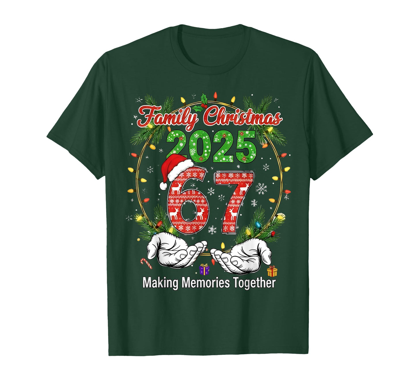 Family Christmas 2025 67 Making Memories Together 67 Squad T-Shirt