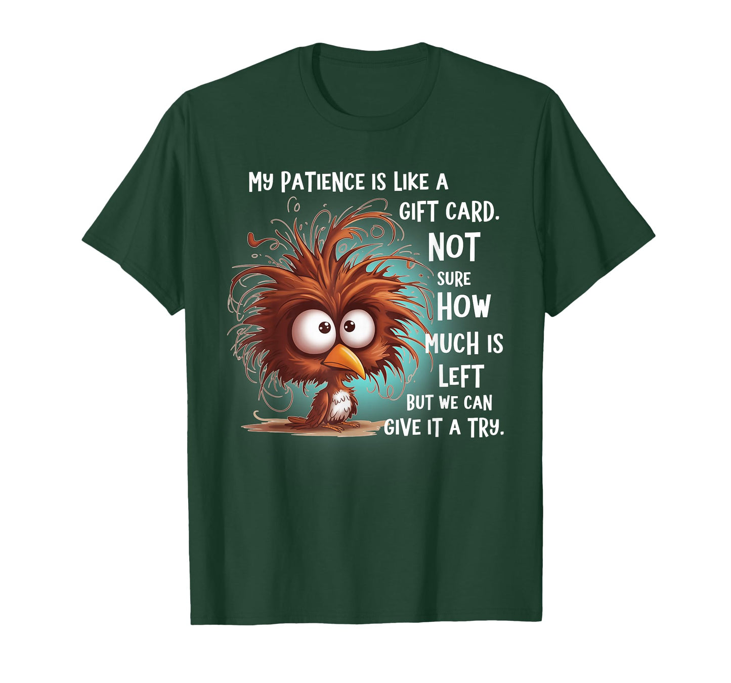 My Patience is Like A Gift Card Not Sure How Much is Left T-Shirt