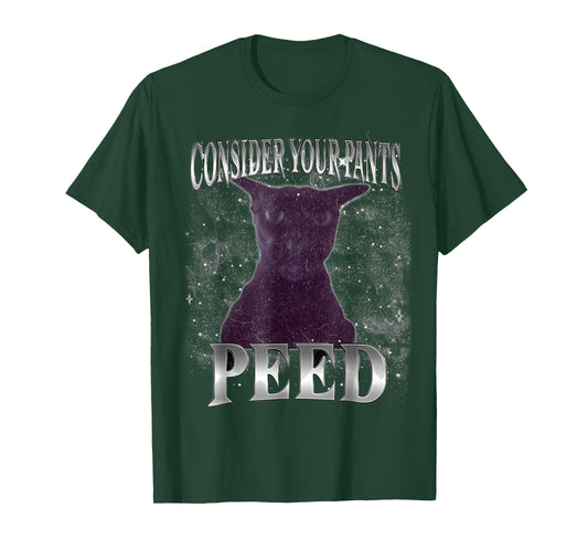 Funny Humor Consider Your Pants Peed Silly Cat Meme Saying T-Shirt