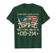 DD-214 US Military Veteran Retired I Dont Have Phd DD214 T-Shirt
