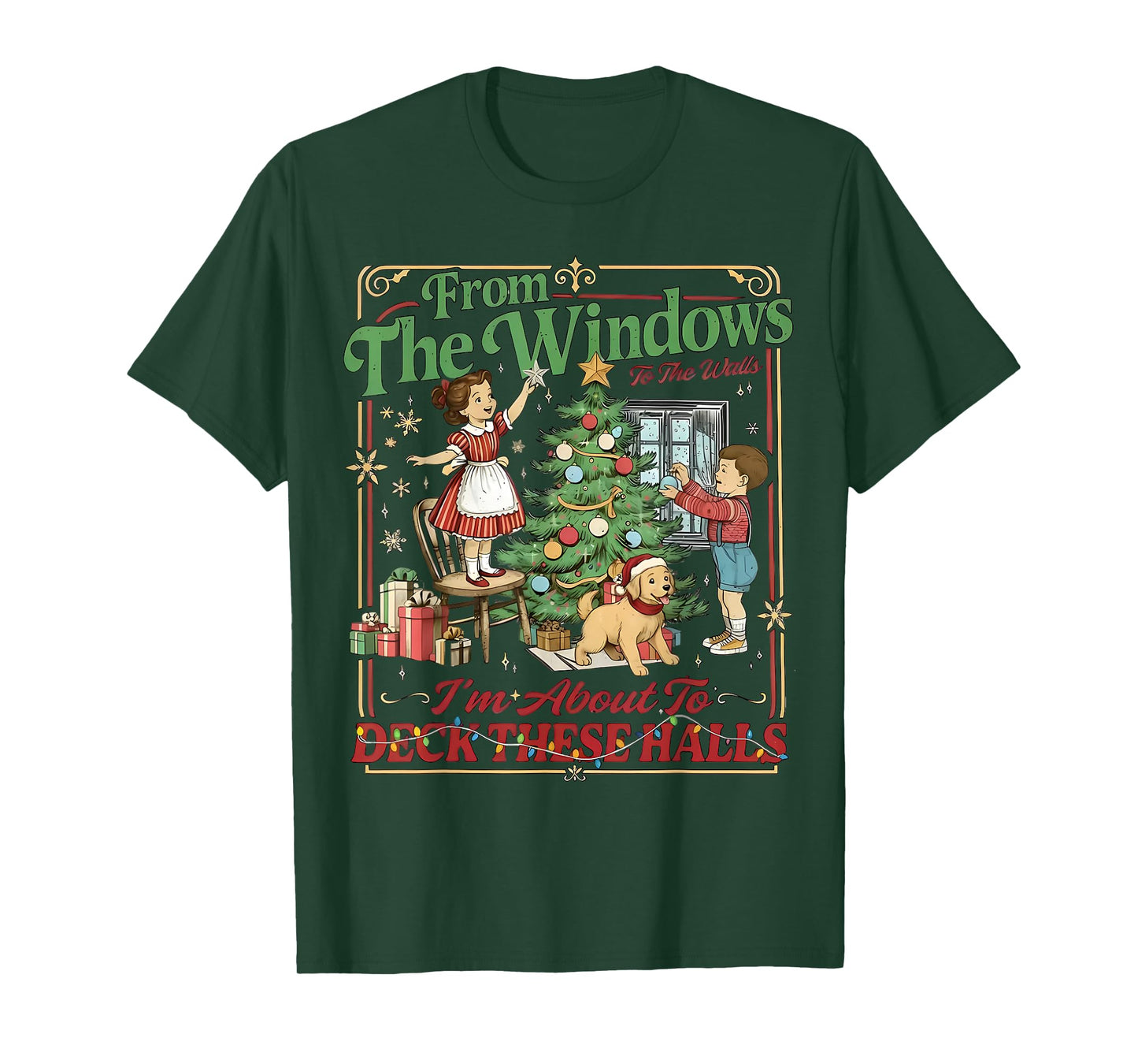 from The Windows to Walls I'm About Deck These Halls Xmas T-Shirt
