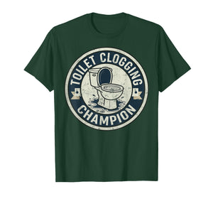 Toilet Clogging Champion for Men Adult Boys Women Girls Meme T-Shirt
