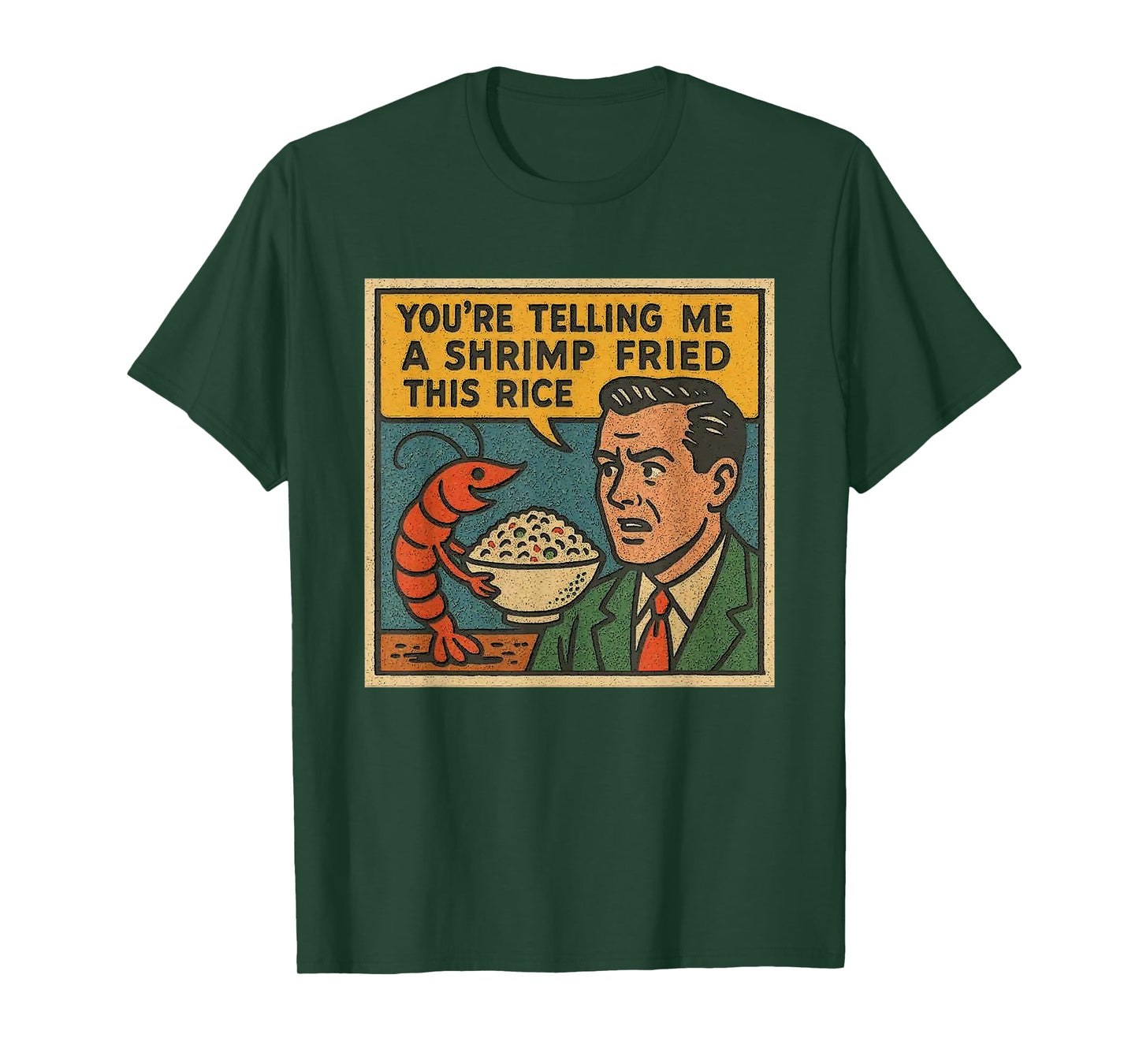 You're Telling Me A Shrimp Fried This Rice Retro Comic Meme T-Shirt