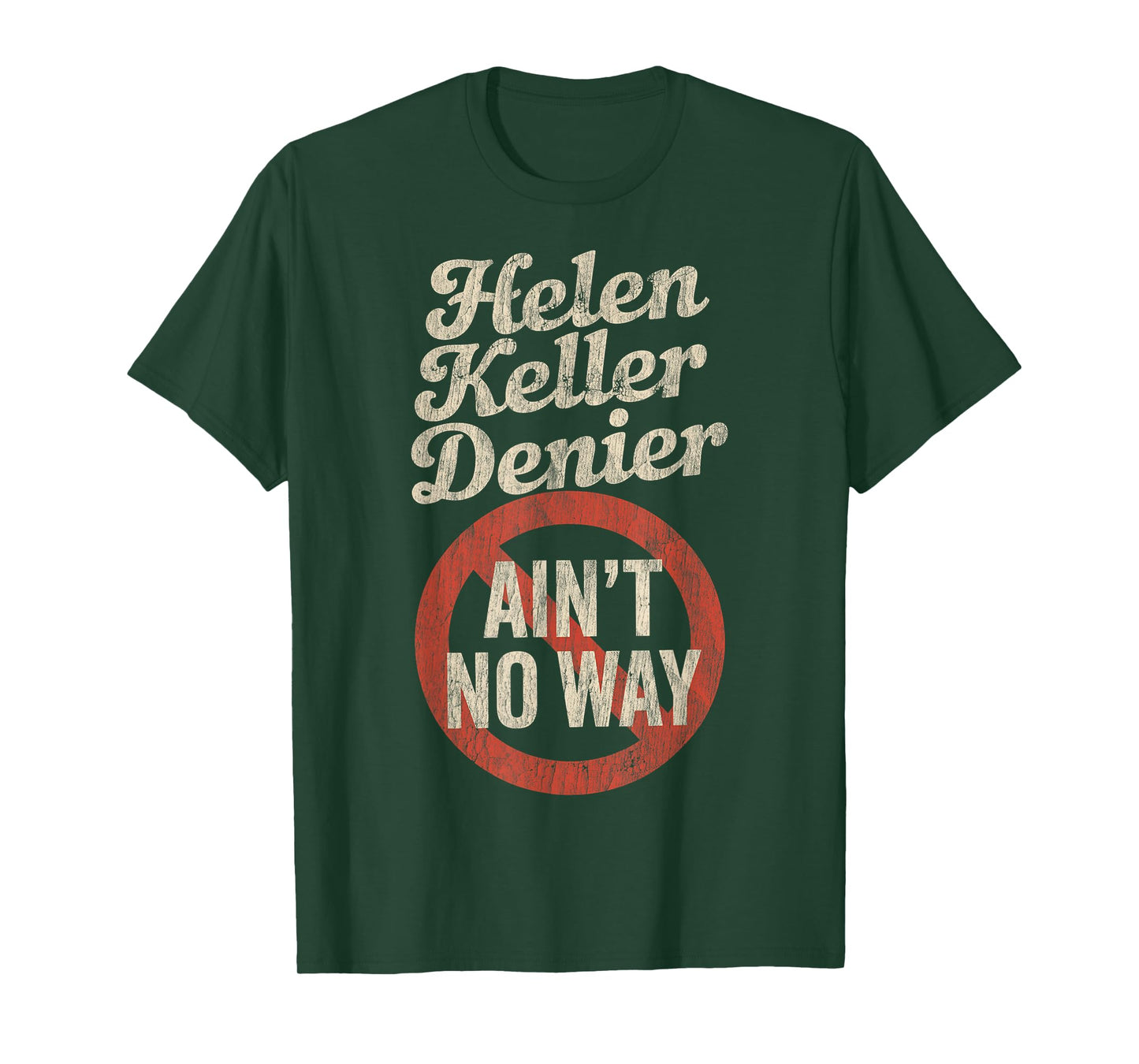 Helen Keller Denier Ain't No Way Vintage Meme T-Shirt