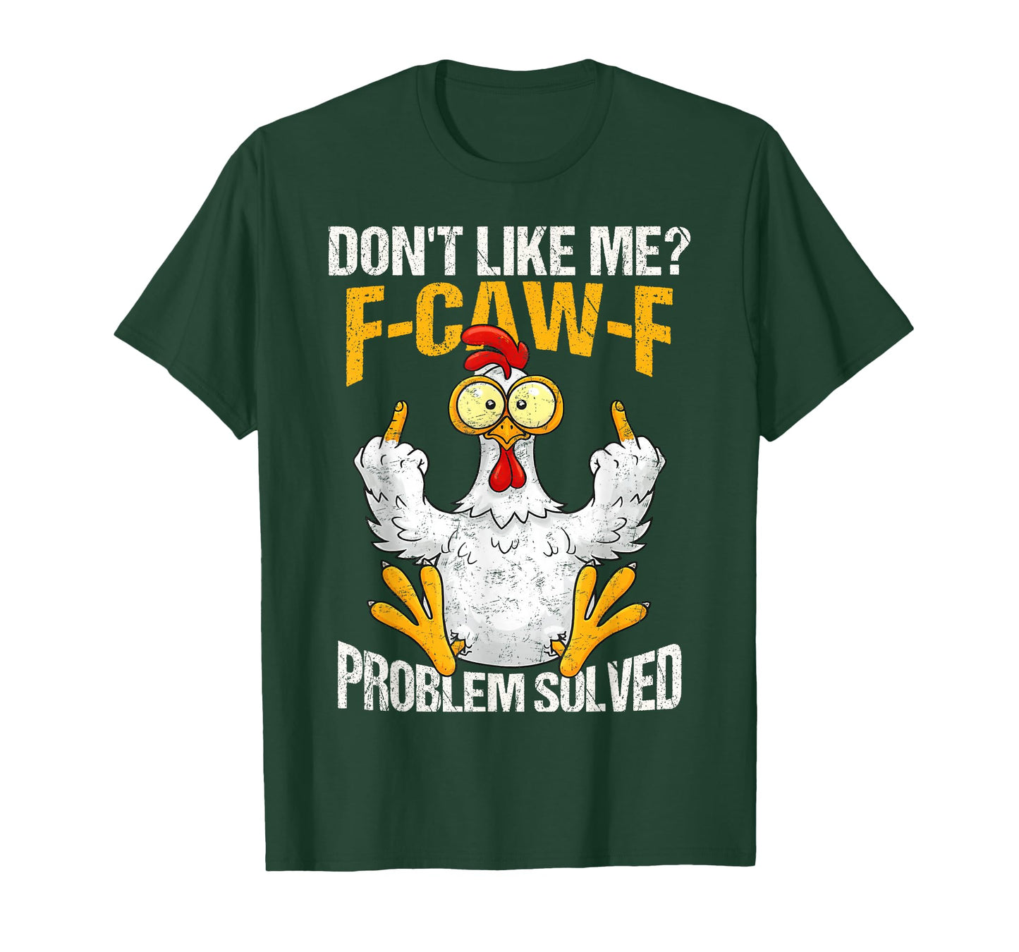 F-CAW-F Funny Angry Chicken Dont Like Me Problem Solved T-Shirt