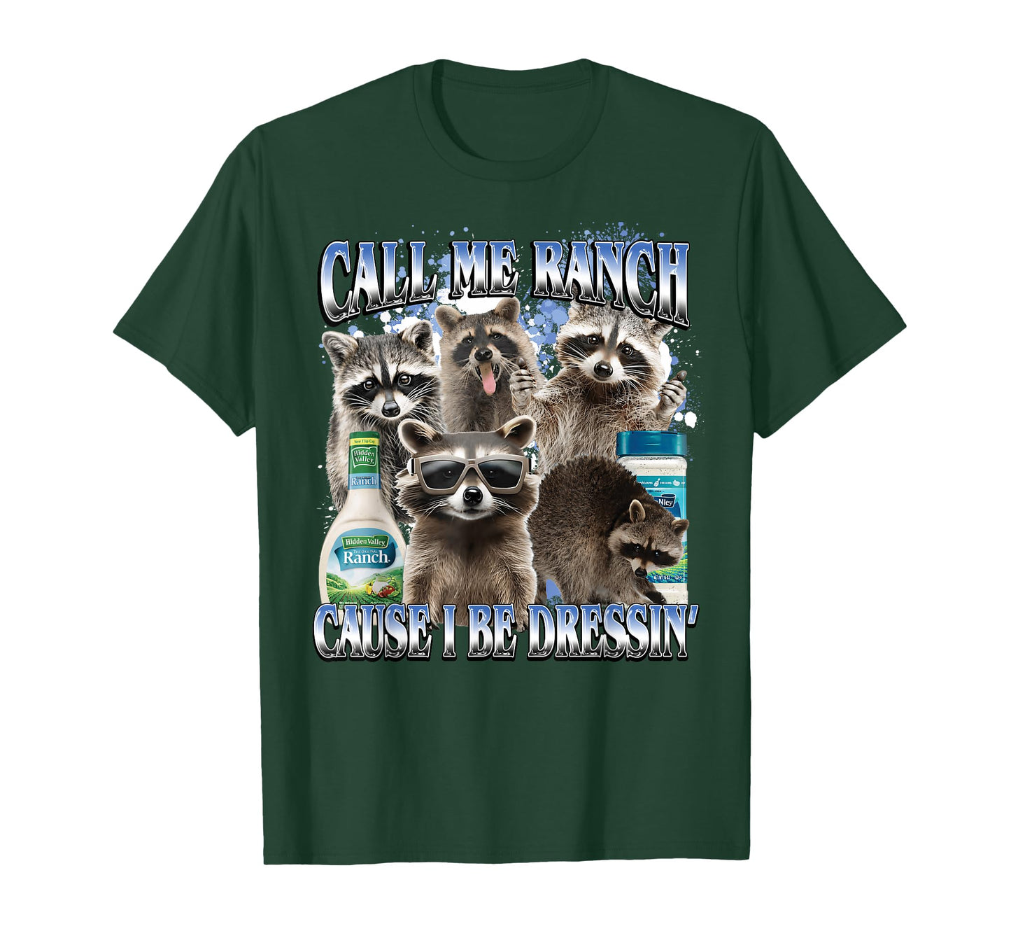 Call Me Ranch Cause I Be Dressing Funny Raccoon Meme T-Shirt