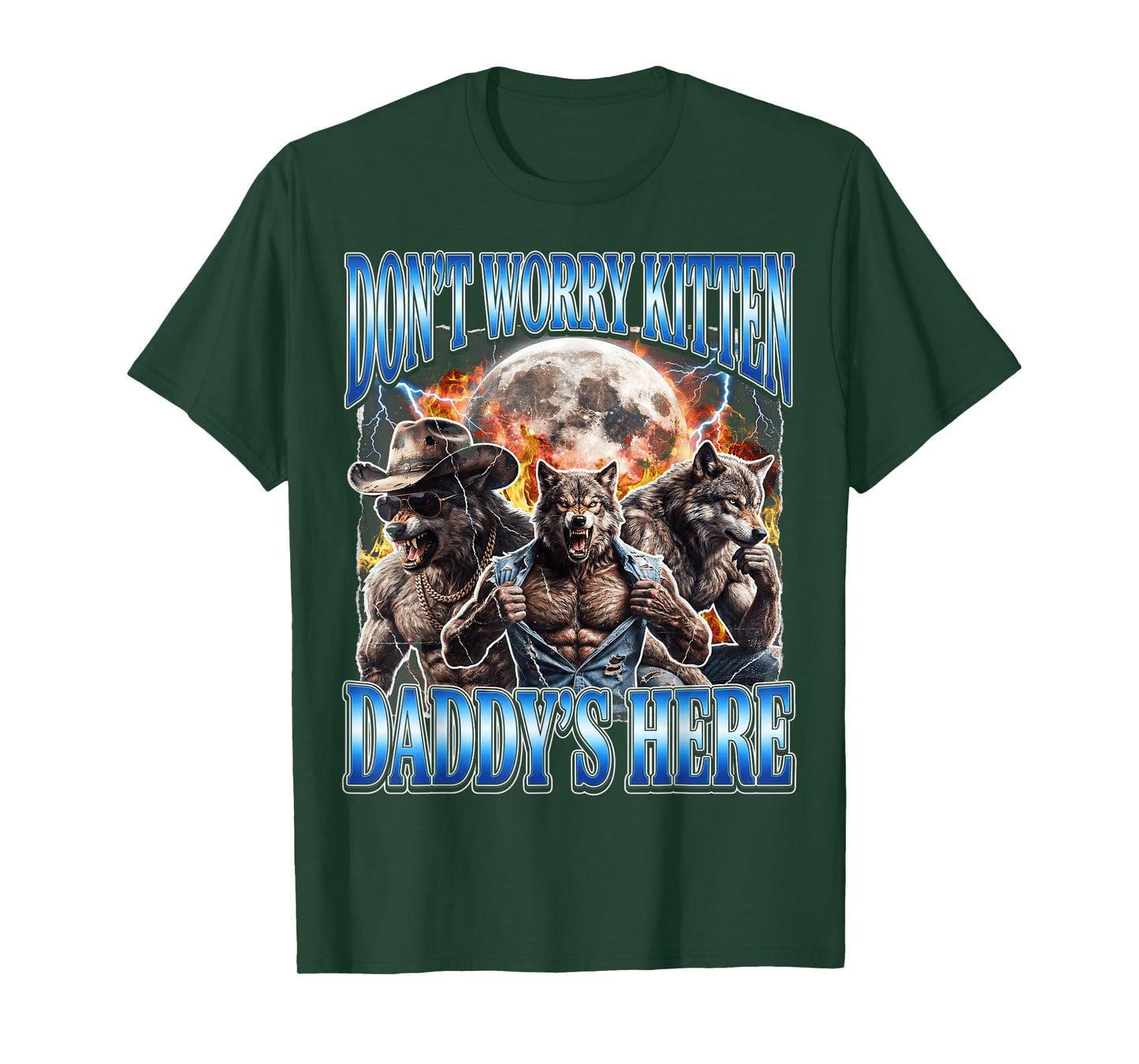 Wolf Meme Don't Worry Kitten Daddy's Here Alpha Male Bootleg T-Shirt