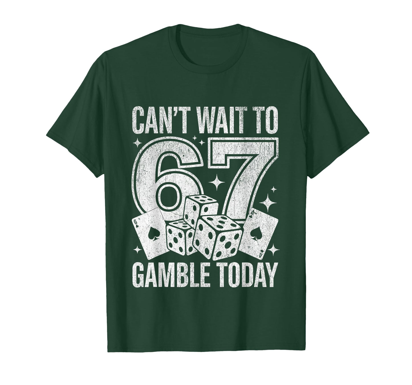 I Can't Wait to Gamble Today Funny 67 Meme Graphic Gambling T-Shirt