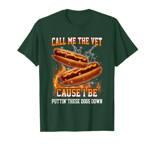 Call Me The Vet Cause I Be Funny Hard Hot Dog Meme B00tleg T-Shirt
