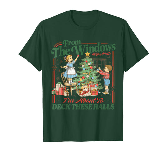 from The Windows to Walls I'm About Deck These Halls Xmas T-Shirt