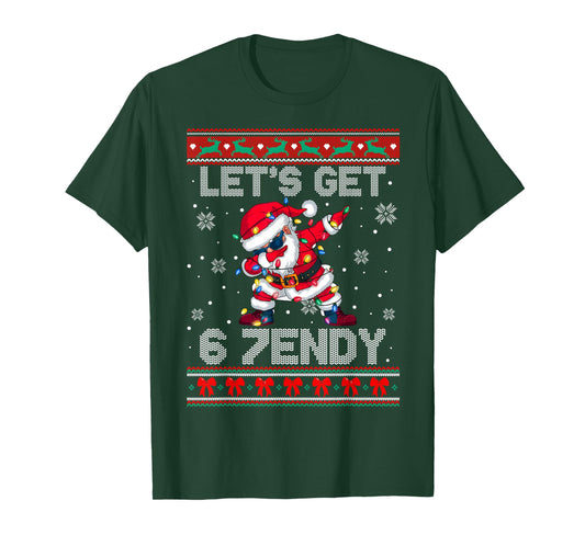 Let's Get 6 7endy Sendy with Santa Claus Ugly Sweater T-Shirt