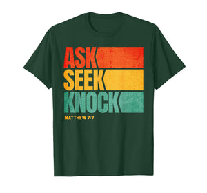 Ask Seek Knock Matthew 7:7 Christian Men Women Faith T-Shirt