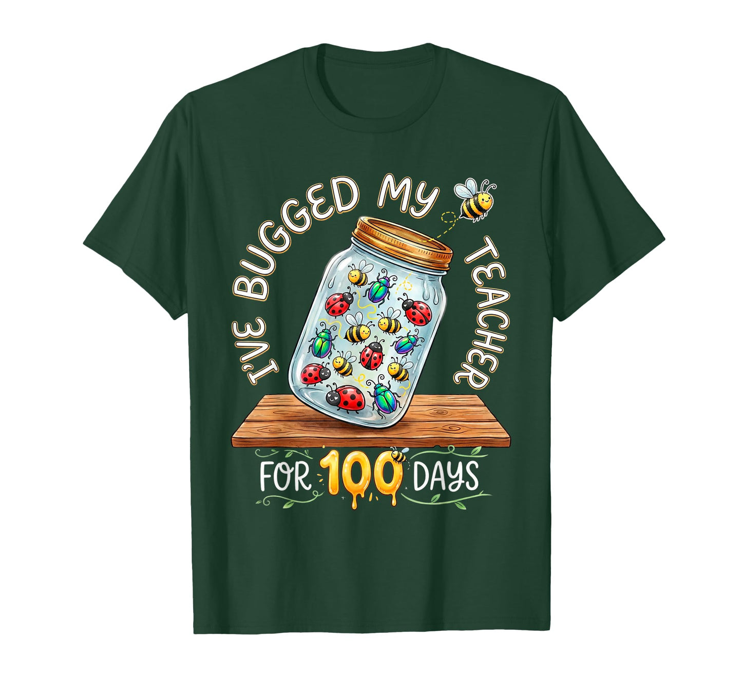 I've Bugged My Teacher for 100 Days of School T-Shirt