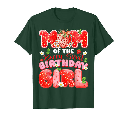 Mom of The Berry Sweet Birthday Girl Strawberry Lover T-Shirt