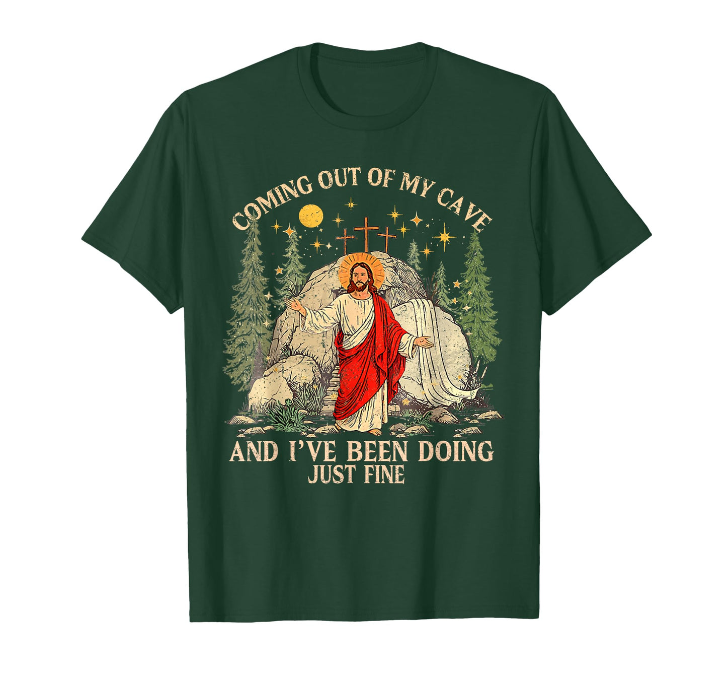 Jesus Coming Out of My Cave and I've Been Doing Just Fine T-Shirt