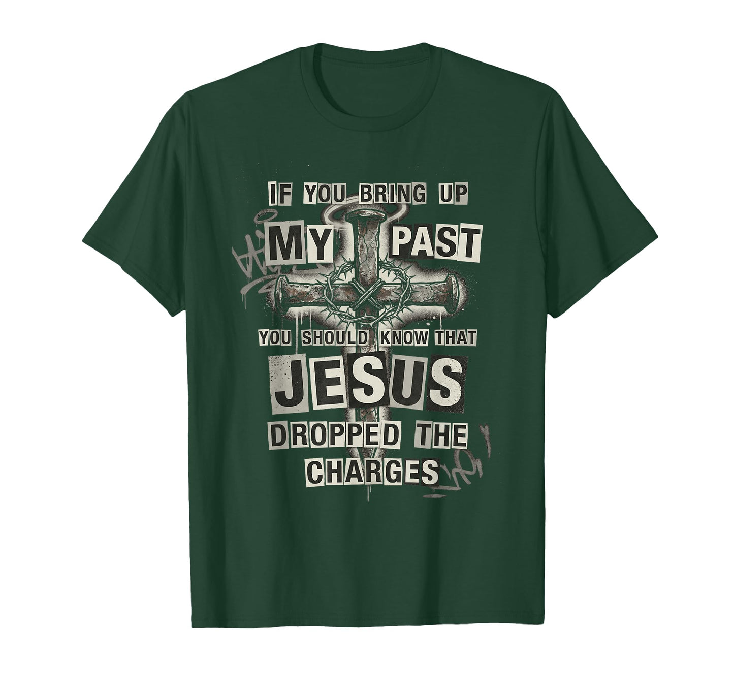 Jesus Dropped The Charges Christian Urban Grunge Cross Faith T-Shirt