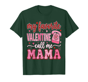 My Favorite Valentine Call Me Mama Valentines Mom Mother T-Shirt