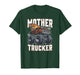 Mother Trucker, Funny Monster Truck, Trucker and Mom T-Shirt