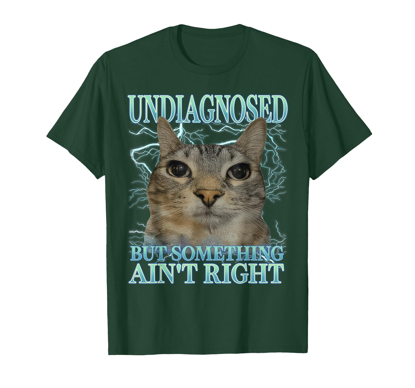 Undiagnosed But Something Ain't Right Cat Meme Funny Saying T-Shirt