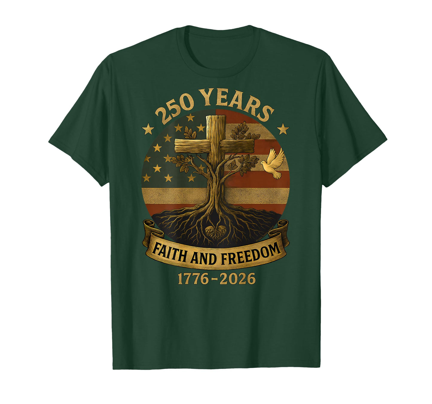 On Back Flag Cross 250 Years Faith and Freedom 1776-2026 T-Shirt