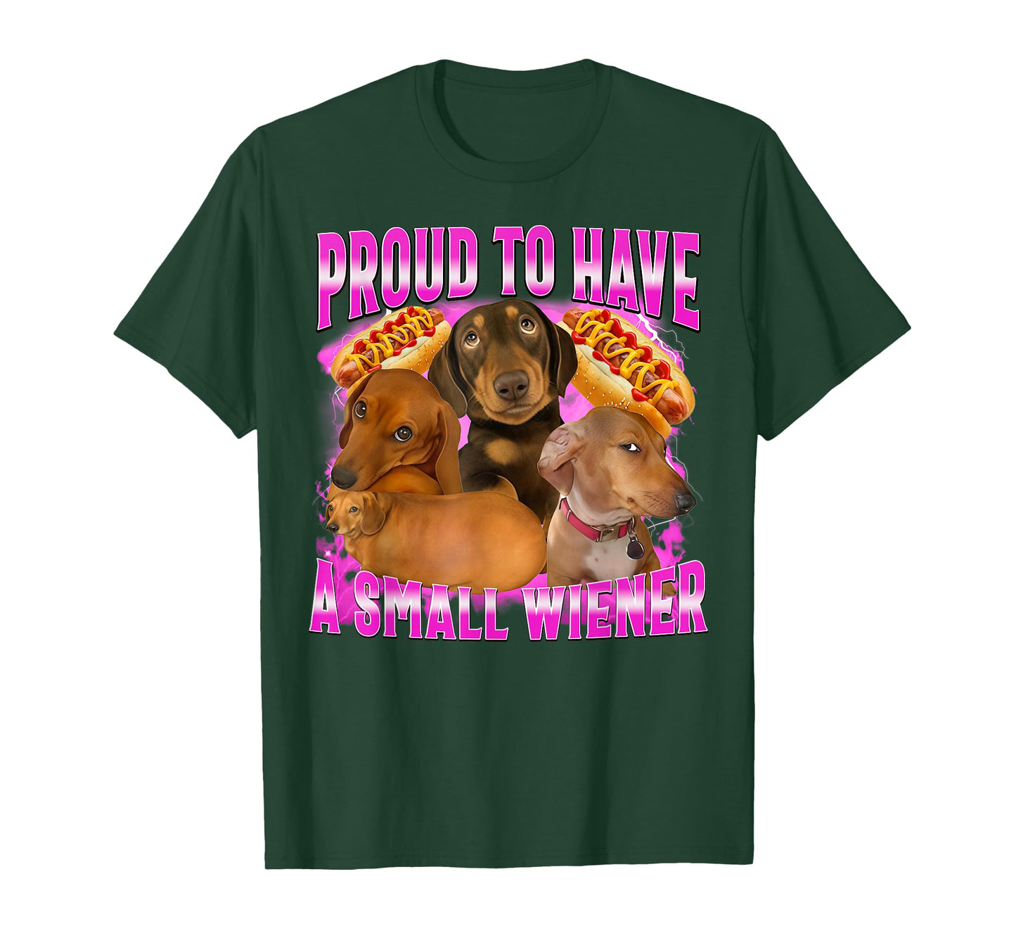 Funny Humor Proud to Have A Small Wiener Dachshund Dog Meme T-Shirt
