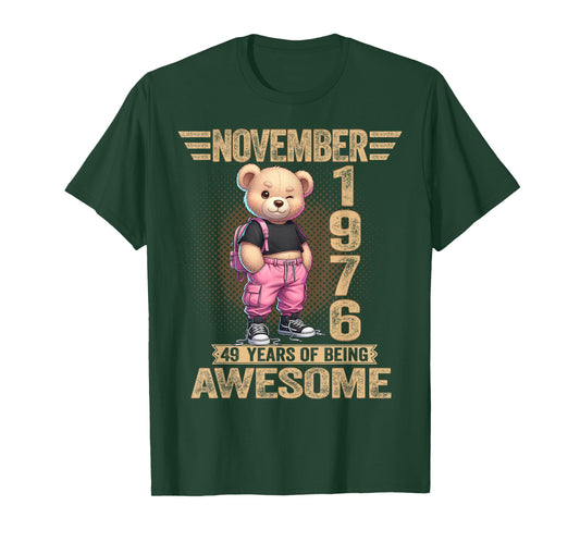 November 1976 49th Birthday 49 Year Teddy Bear Being Awesome T-Shirt