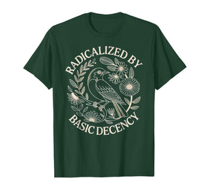 Radicalized by Basic Decency Floral Empowerment T-Shirt