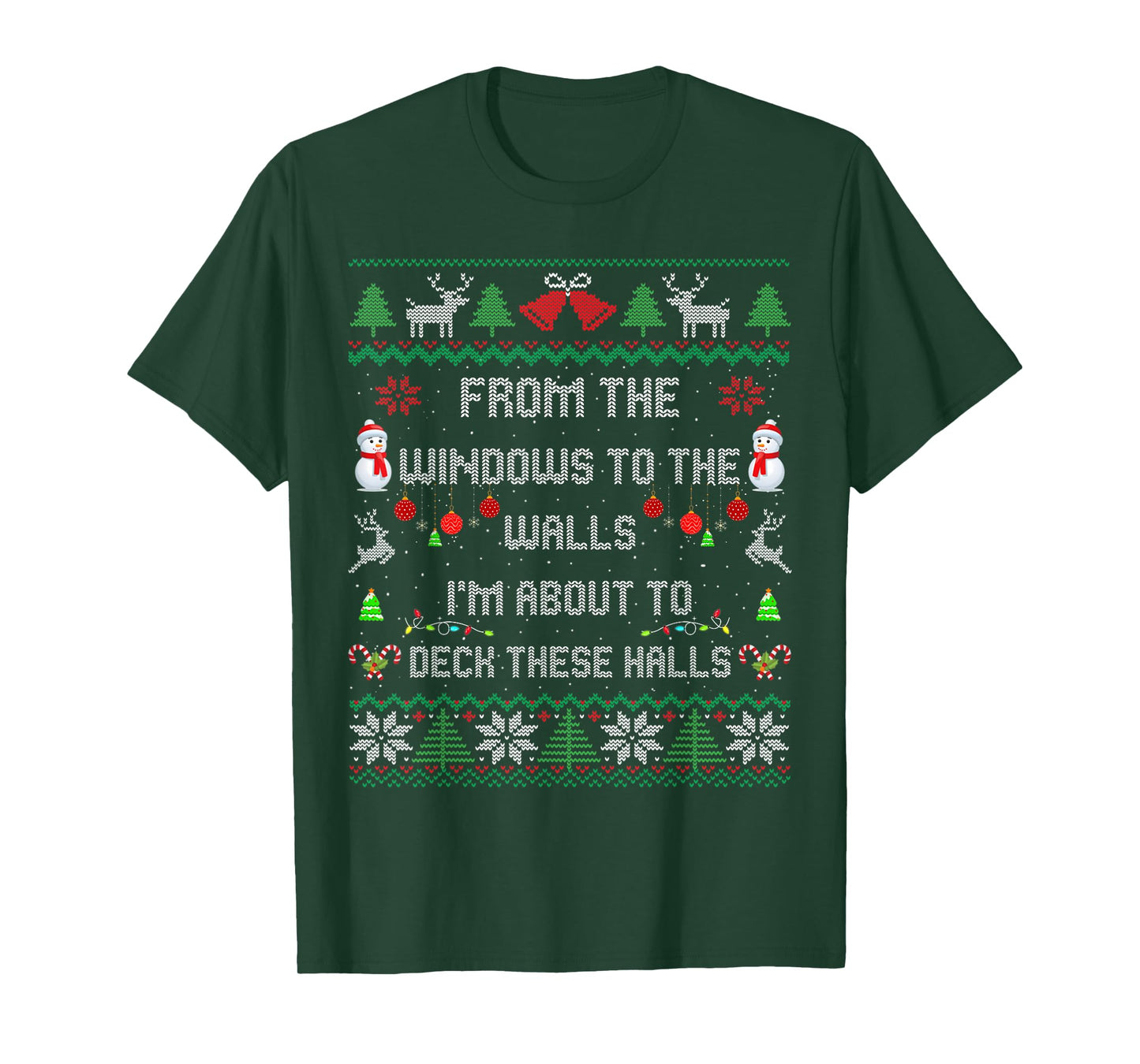 from The Windows to The Walls Deck These Halls Fun Ugly Xmas T-Shirt