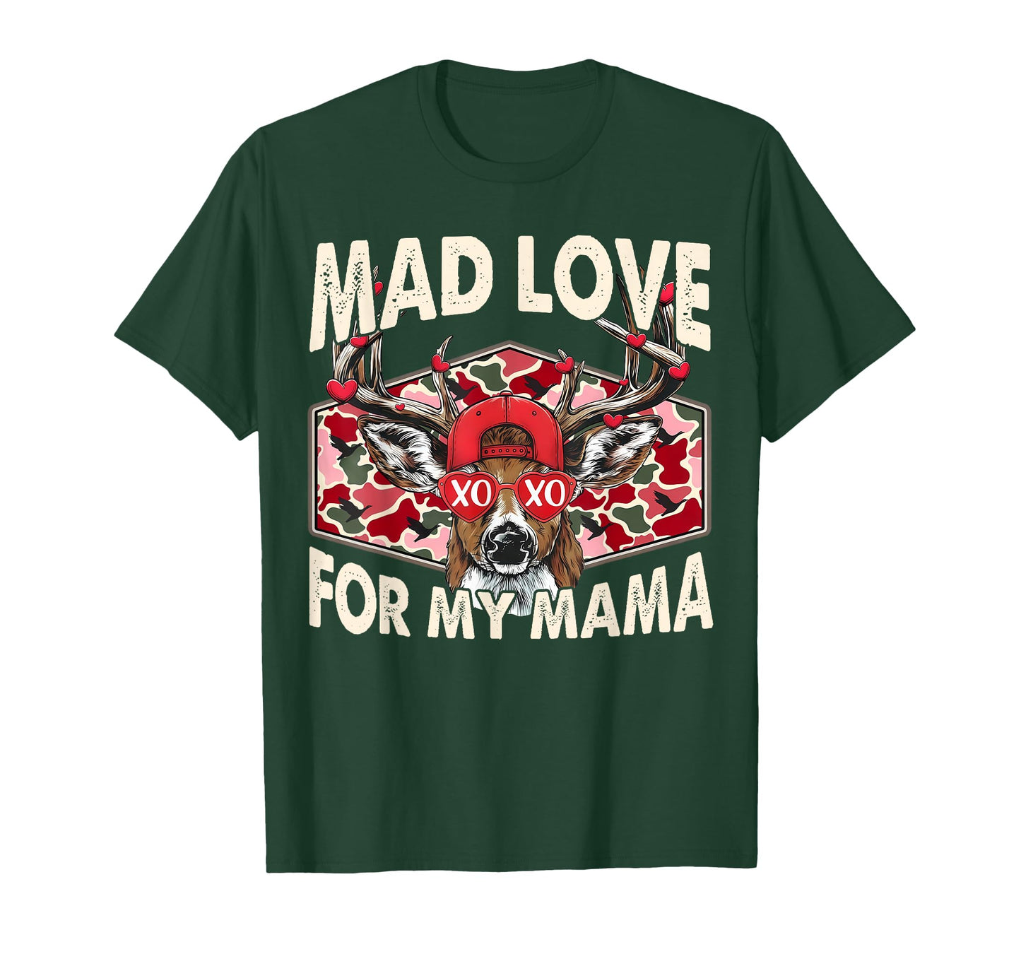 Mad Love for My Mama Camo Deer XOXO Valentine T-Shirt