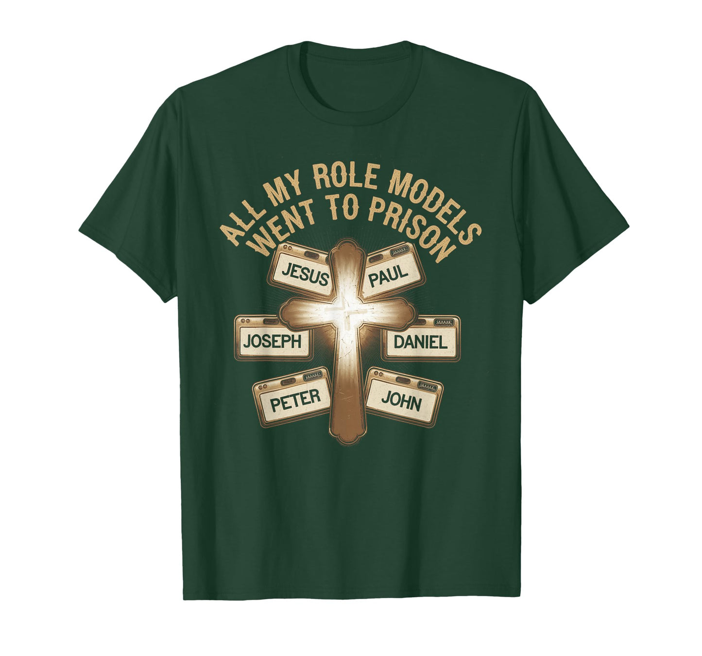 All My Role Models Went to Prison Jesus God Bible Gospel T-Shirt