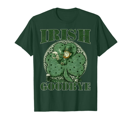 Irish Goodbye St Patricks Day Funny Leprechaun Graphic Tee T-Shirt