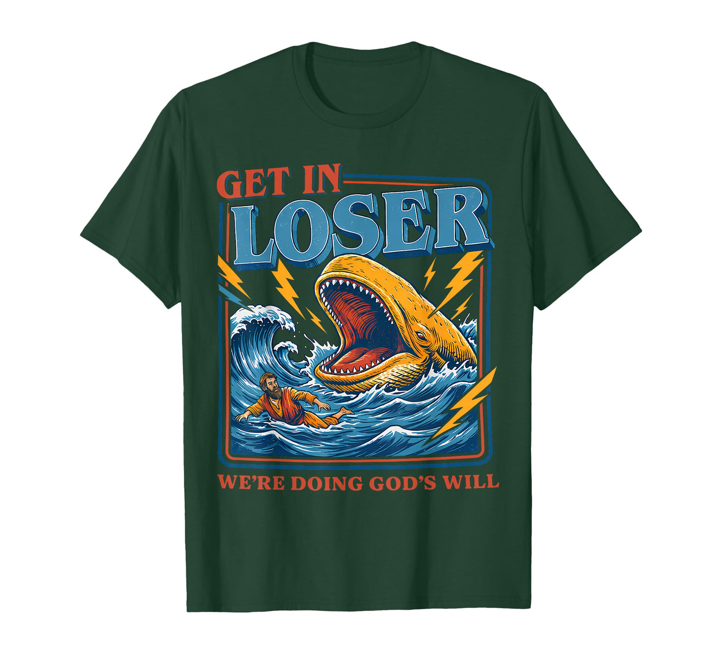 Get in Loser We're Doing God's Will Funny Christian Bible T-Shirt