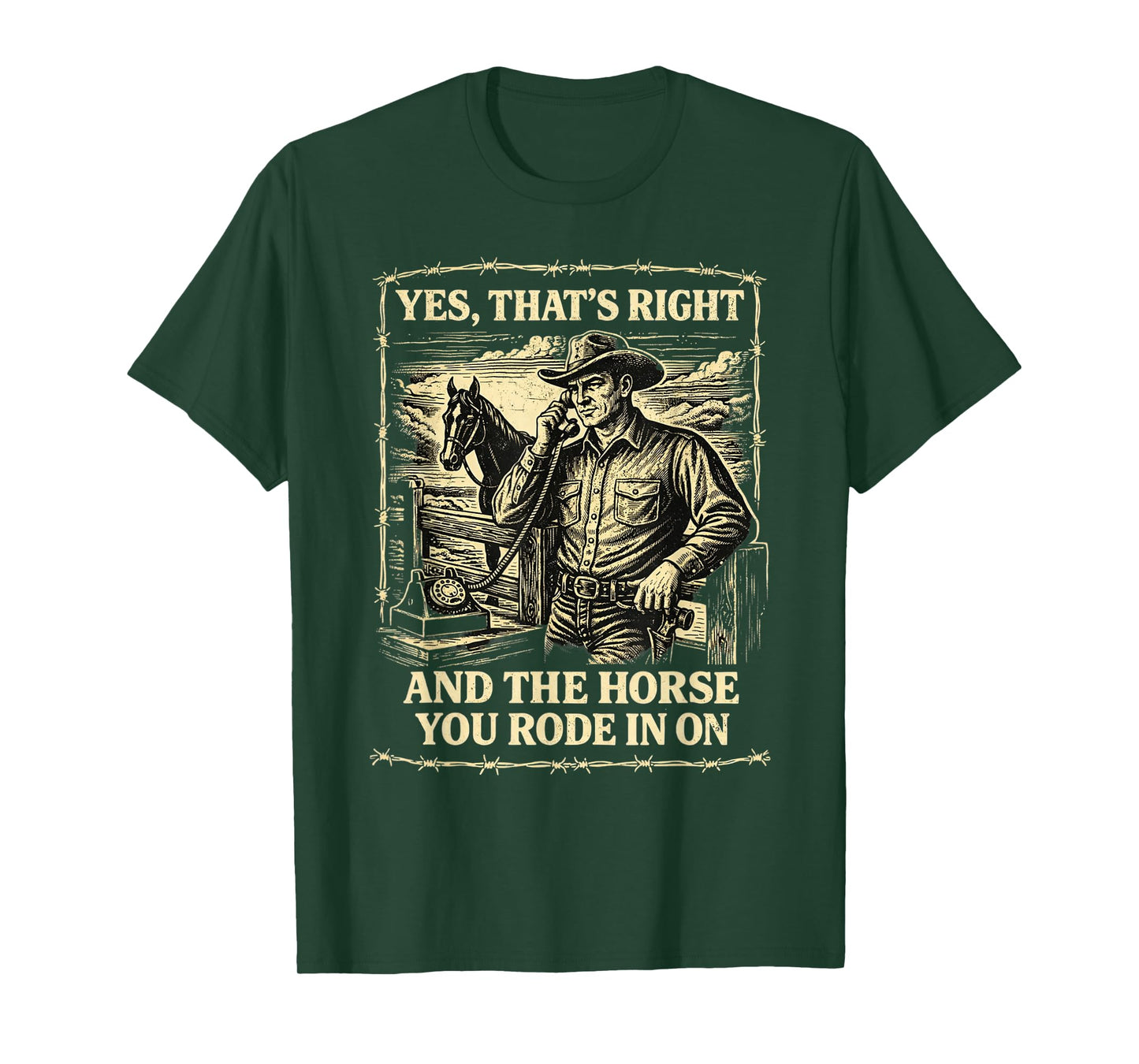 Yes That's Correct and The Horse You Rode in On Retro T-Shirt