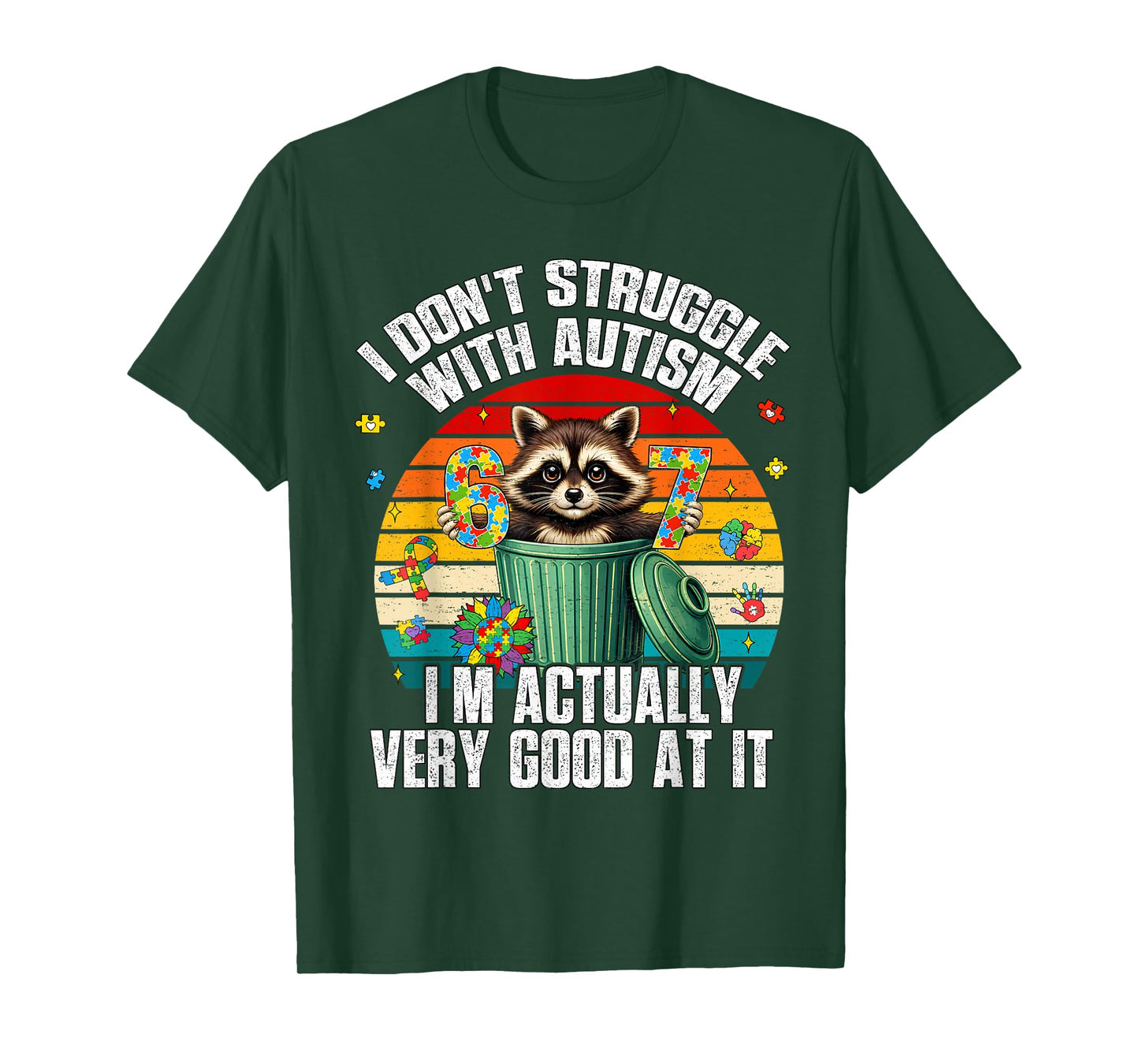 Funny I Don't Struggle with Autism 67 Six Seven 6 7 Raccoon T-Shirt