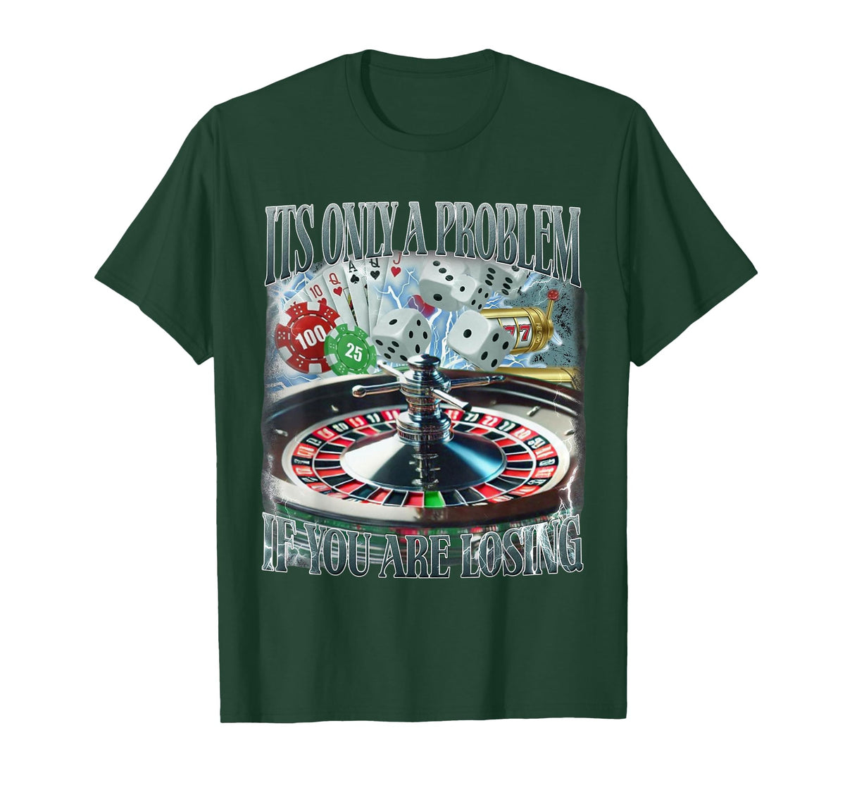 Only A Problem If You're Losing Funny Gambling Bootleg T-Shirt