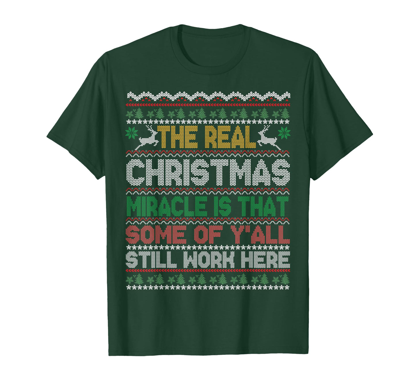 Real Christmas Miracle is That You Still Work Here Sweater T-Shirt