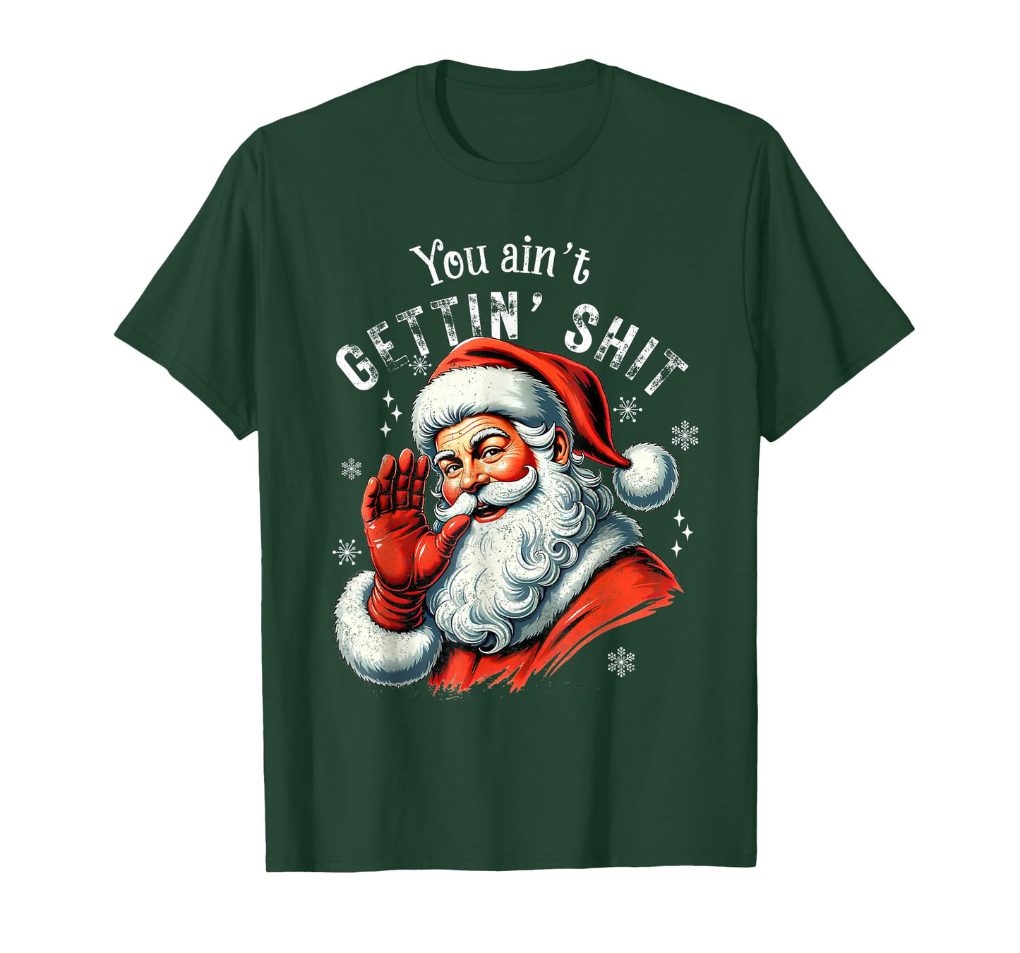 Retro You Ain't Getting Shit Funny Santa Christmas Clothing T-Shirt