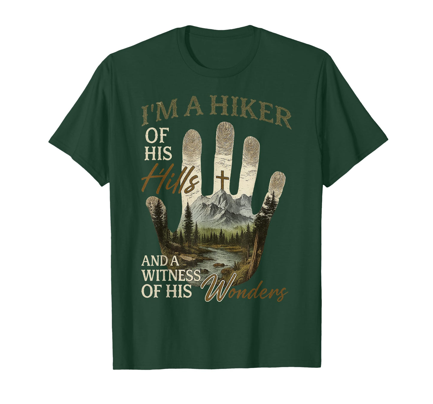 I’m A Hiker of His Hills and A Witness of His Wonders T-Shirt