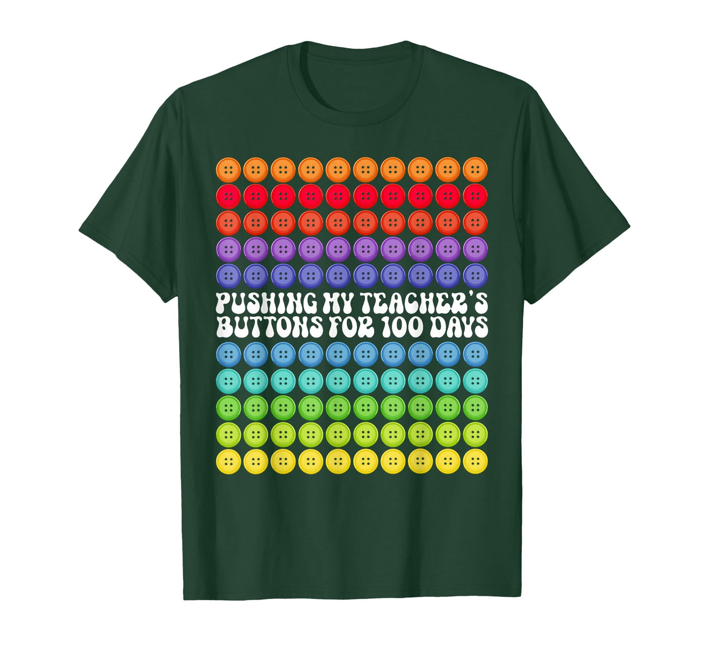 Pushing My Teachers' Buttons for 100 Days 100 Days of School T-Shirt