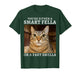 You're Either a Smart Fella or a Fart Smella Funny Cat Humor T-Shirt