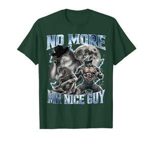 No More Mr Nice Guy Funny Alpha Wolf Meme Dad Papa Men Gifts T-Shirt