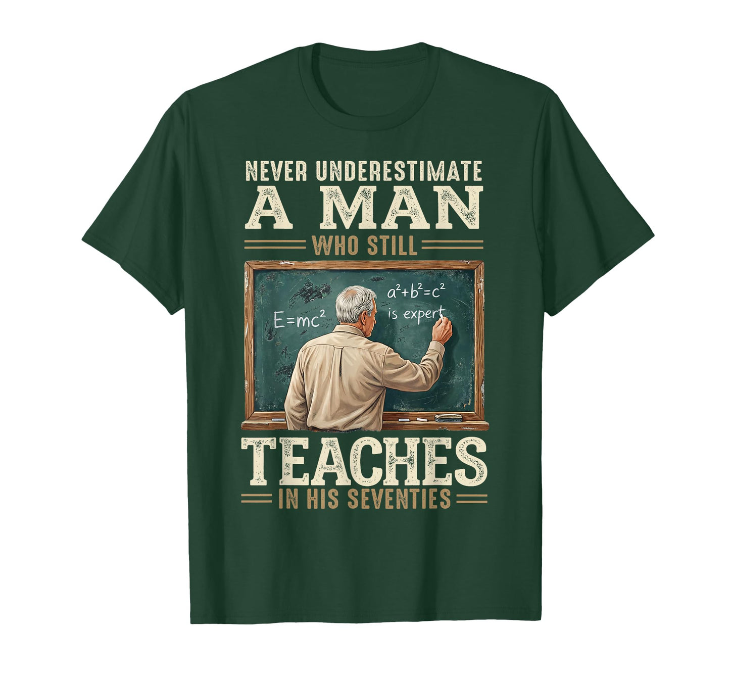 Never Underestimate Man Who Still Teaches in His Seventies T-Shirt