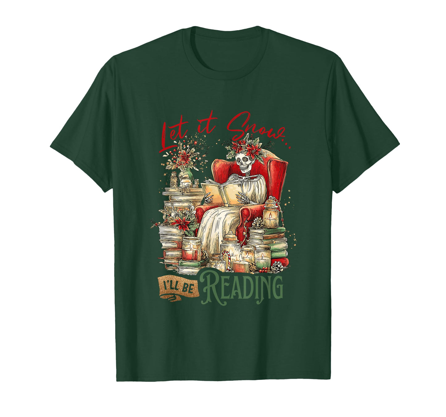 Let It Snow I'll Be Reading Skeleton Books T-Shirt