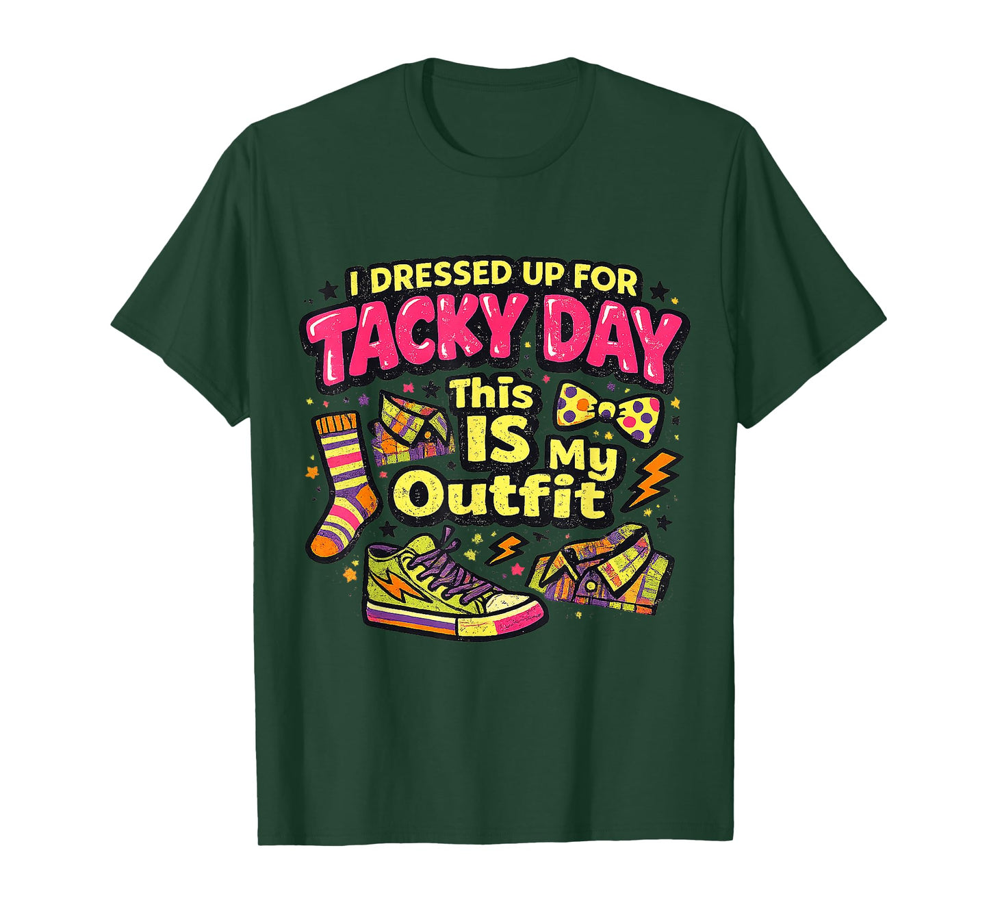 I Dressed Up for Tacky Day This is My Outfit Spirit Week T-Shirt