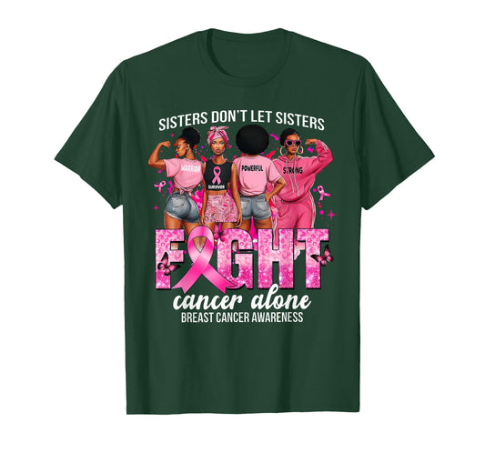 Sisters Don’t Let Sisters Fight Cancer Alone Awareness Girls T-Shirt