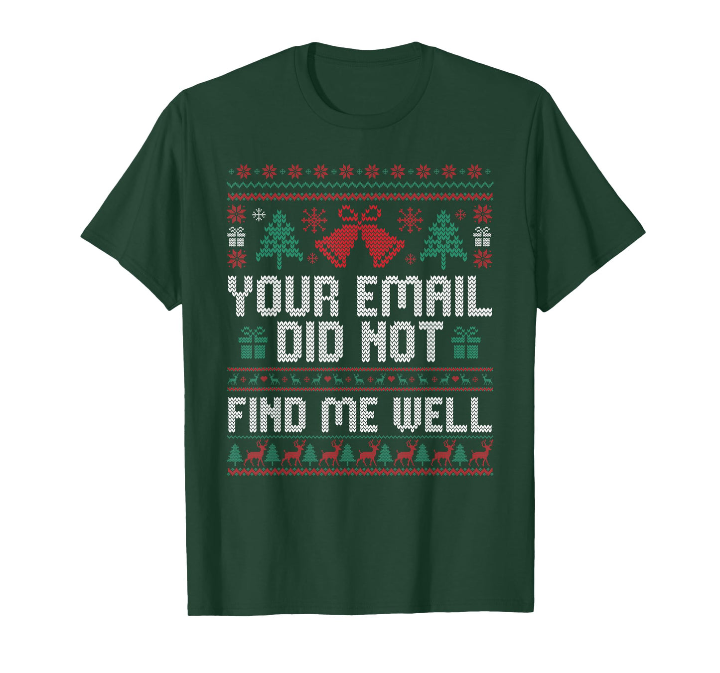 Your Email Did Not Find Me Well Ugly Christmas Office Party T-Shirt