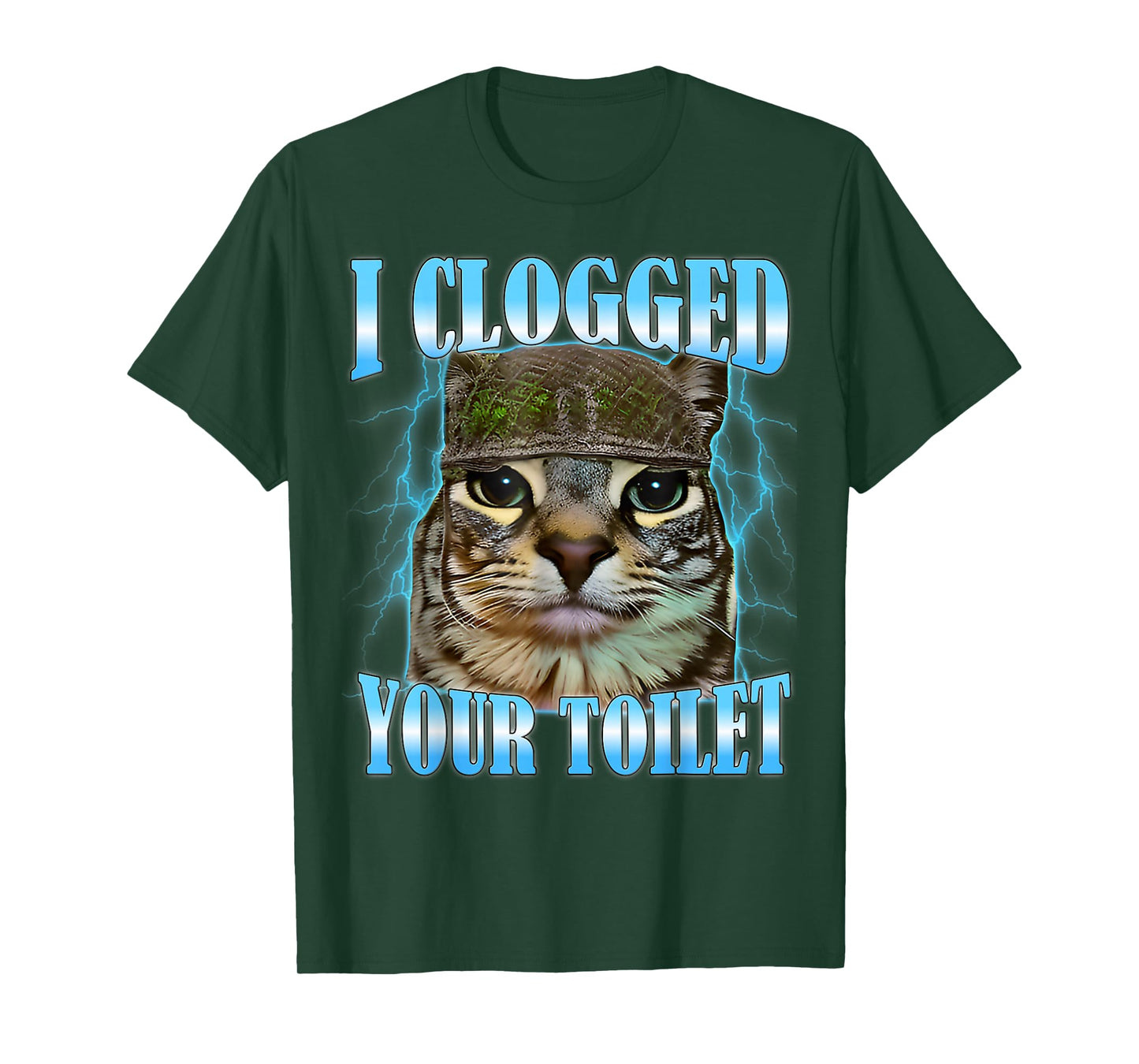 I Clogged Your Toilet Funny Cat War Meme Brainrot T-Shirt