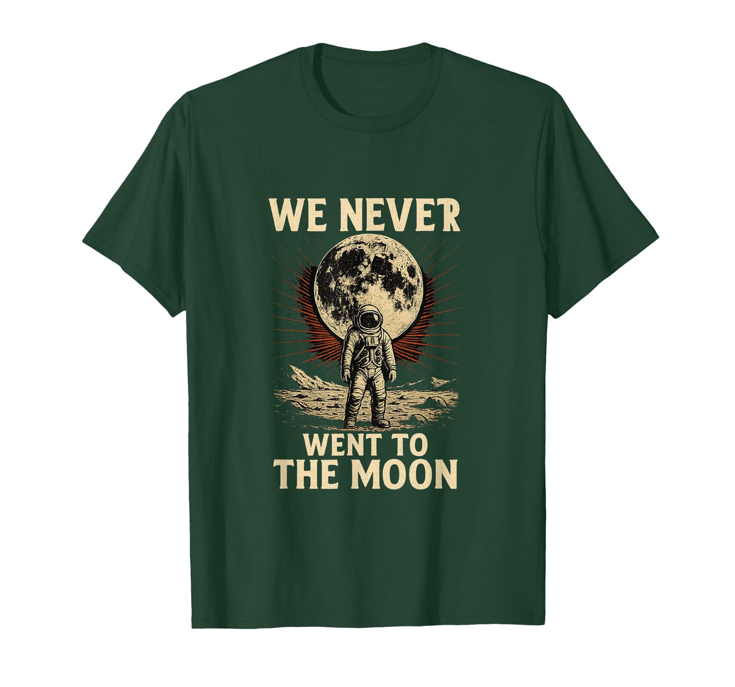 We Never Went to The Moon T-Shirt