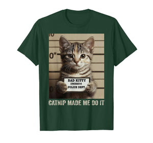 Kitty Mugshot Picture Bad Cat Catnip Made Me Do It Funny T-Shirt