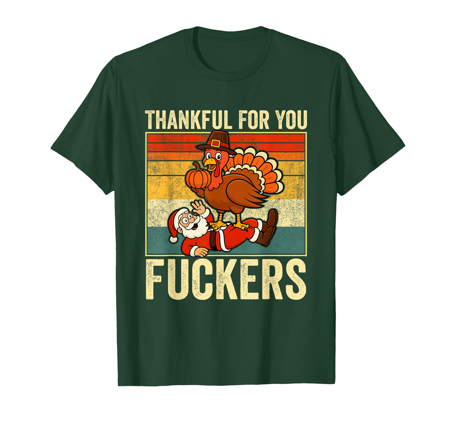Thankful for You Fuckers Funny Thanksgiving Mens Santa T-Shirt